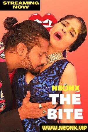 The Bite UNCUT (2022) Hindi NeonX Exclusive ShortFilm full movie download